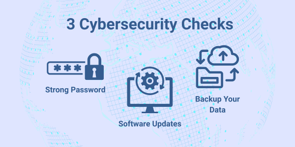 3 Cybersecurity Checks Everyone Should Do Today
