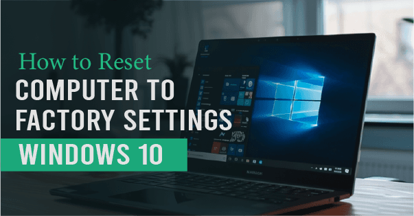 How to Reset Computer to Factory Settings Windows 10 | Geekify